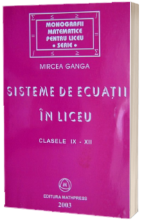 Sisteme de ecuatii in liceu clasele IX-XII