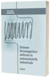 Sisteme feromagnetice utilizate in automatizarile industriale