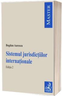 Sistemul jurisdictiilor internationale, editia a II-a Sistemul jurisdictiilor internationale, editia a II-a