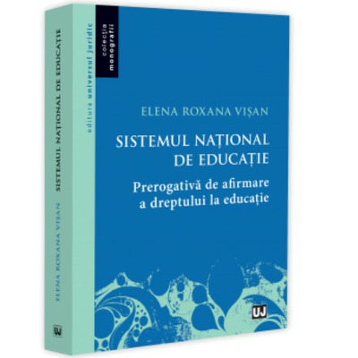 Sistemul national de educatie, prerogativa de afirmare a dreptului la educatie