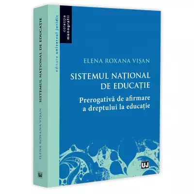 Sistemul national de educatie - prerogativa de afirmare a dreptului la educatie