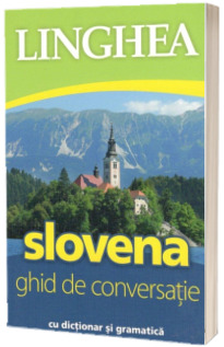 Slovena - Ghid de concersatie cu dictionar si gramatica