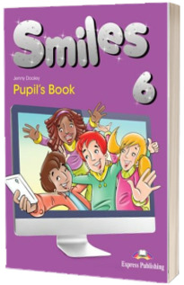 Smiles 6. Pupils Book Smiles 6. Pupils Book