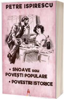 Snoave sau Povesti populare. Povestiri istorice