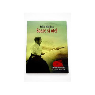 Soare si otel - Yukio Mishima