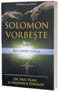 Solomon vorbeste despre Reconecteaza-ti viata