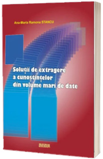 Solutii de extragere a cunostintelor din volume mari de date