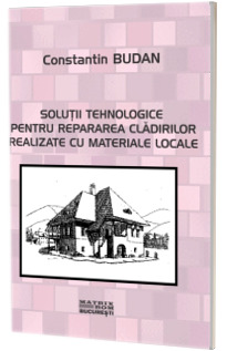 Solutii tehnologice pentru repararea cladirilor realizate cu materiale locale