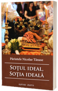 Sotul ideal, sotia ideala, editia a III - a revizuita