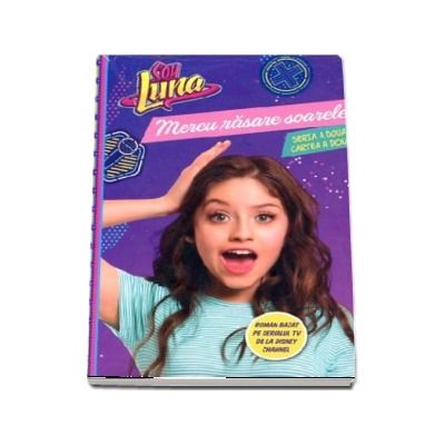 Soy Luna. Mereu rasare soarele (Disney)