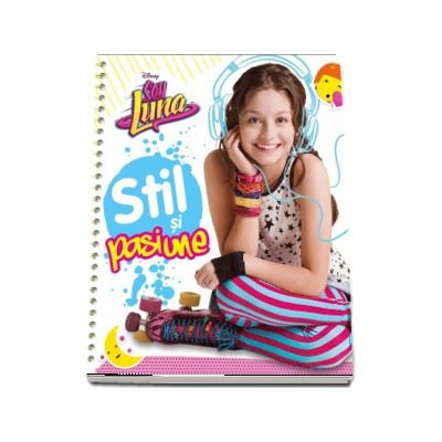 Soy Luna. Stil si pasiune (Disney)