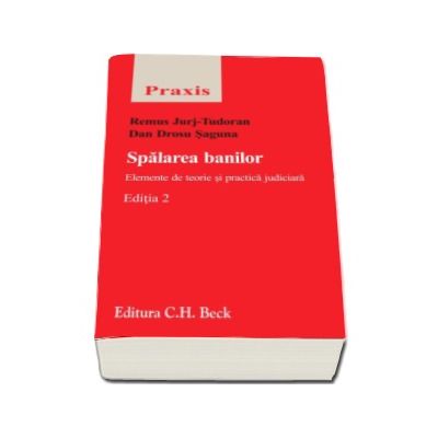 Spalarea banilor. Elemente de teorie si practica judiciara. Editia 2 - Dan Drosu Saguna