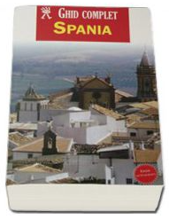 Spania - Ghid Complet  (Editie Actualizata)