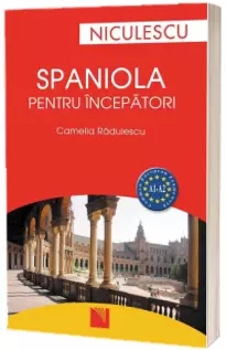 Spaniola pentru incepatori - Common European Framework - A1 si A2