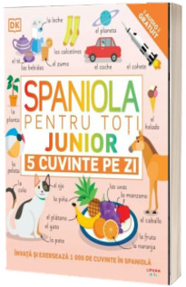 Spaniola pentru toti. Junior. 5 cuvinte pe zi