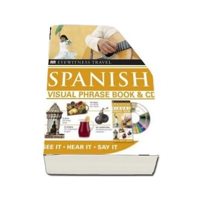 Spanish Visual Phrase Book and CD : See it / Hear it / Say it