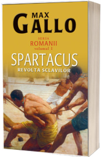 Spartacus. Revolta sclavilor