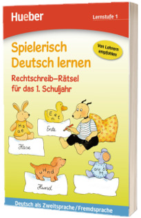 Spielerisch Deutsch lernen. Rechtschreib-Ratsel fur das 1. Schuljahr Buch