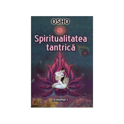 Spiritualitatea tantrica - vol. 1 - zece cuvantari despre