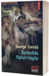 Splendide fapturi fragile Splendide fapturi fragile
