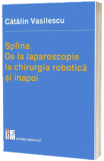 Splina. De la laparoscopie la chirurgia robotica si inapoi
