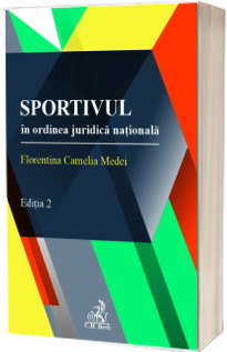 Sportivul in ordinea juridica nationala. Editia 2