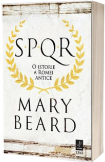 SPQR. O istorie a Romei antice - Mary Beard