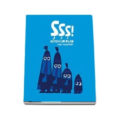 È˜È™È™! Avem un plan