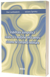 Stabilitate asimptotica relativ la o multime tinta pentru sisteme de comanda neliniare