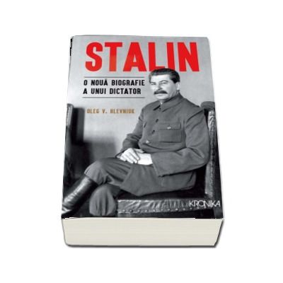 Stalin. O noua biografie a unui dictator -  Oleg V. Khlevniuk