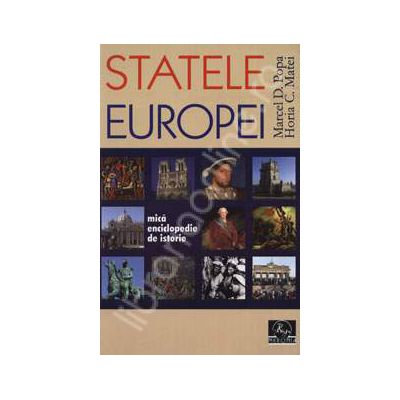 Statele Europei. Mica enciclopedie de istorie