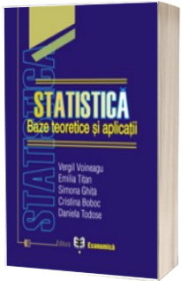 Statistica. Baze teoretice si aplicatii