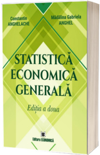 Statistica economica generala. Editia a II-a