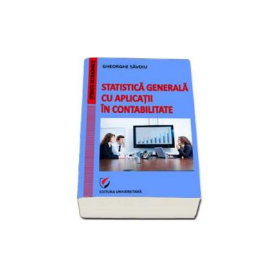 Statistica generala cu aplicatii in contabilitate (Gheorghe Savoiu)