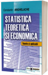 Statistica teoretica si economica (teorie si aplicatii)