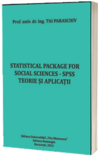 Statistical Package for Social Sciences - SPSS. Teorie si aplicatii