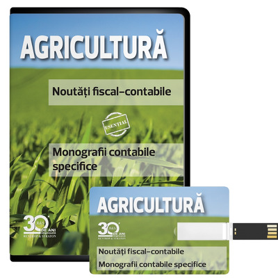 Stick Agricultura. Noutati fiscal-contabile. Monografii contabile specifice