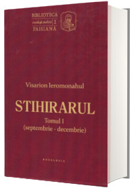 STIHIRARUL, tomul I. Septembrie-decembrie