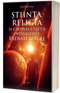 Stiinta, religia si cautarea vietii inteligente extraterestre - David Wilkinson