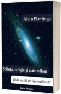 Stiinta, religie si naturalism. Unde rezida de fapt conflictul