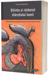 Stiinta si razboiul sfarsitului lumii. Fata nevazuta a tele-viziunii Stiinta si razboiul sfarsitului lumii. Fata nevazuta a tele-viziunii