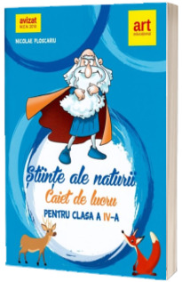Stiinte ale naturii. Caiet de lucru pentru clasa a IV-a