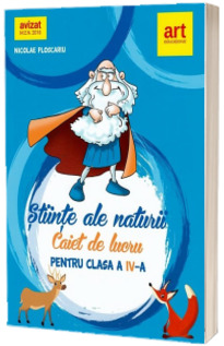 Stiinte ale naturii, caiet de lucru pentru clasa a IV-a