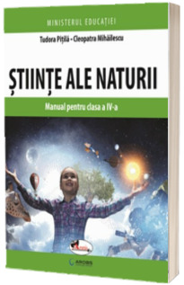 Stiinte ale naturii. Manual pentru clasa a IV-a