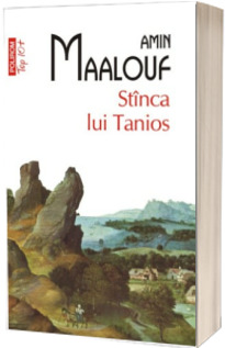 Stinca lui Tanios -  Amin Maalouf (Top 10)