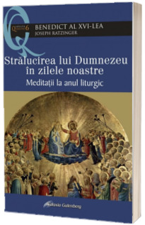 Stralucirea lui Dumnezeu in zilele noastre