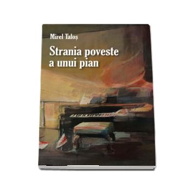 Strania poveste a unui pian