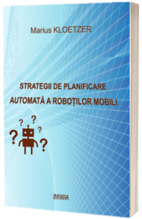 Strategii de planificare automata a robotilor mobili