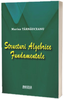 Structuri algebrice fundamentale