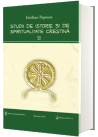 Studii de istorie si spiritualitate crestina - Vol. 2
